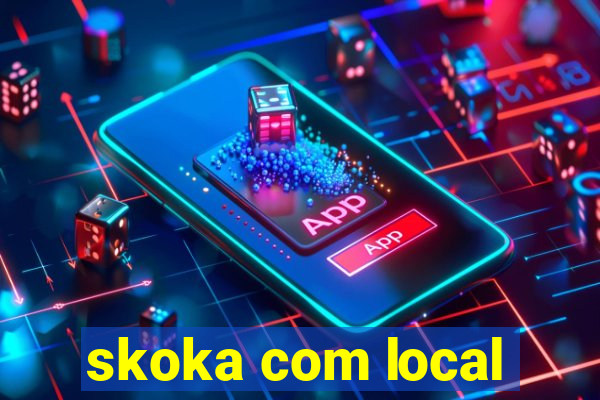 skoka com local